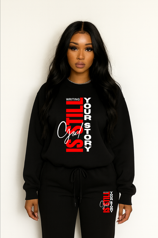 God is still writing Your Story Unisex Crewneck Sweatshirt and Joggers Set