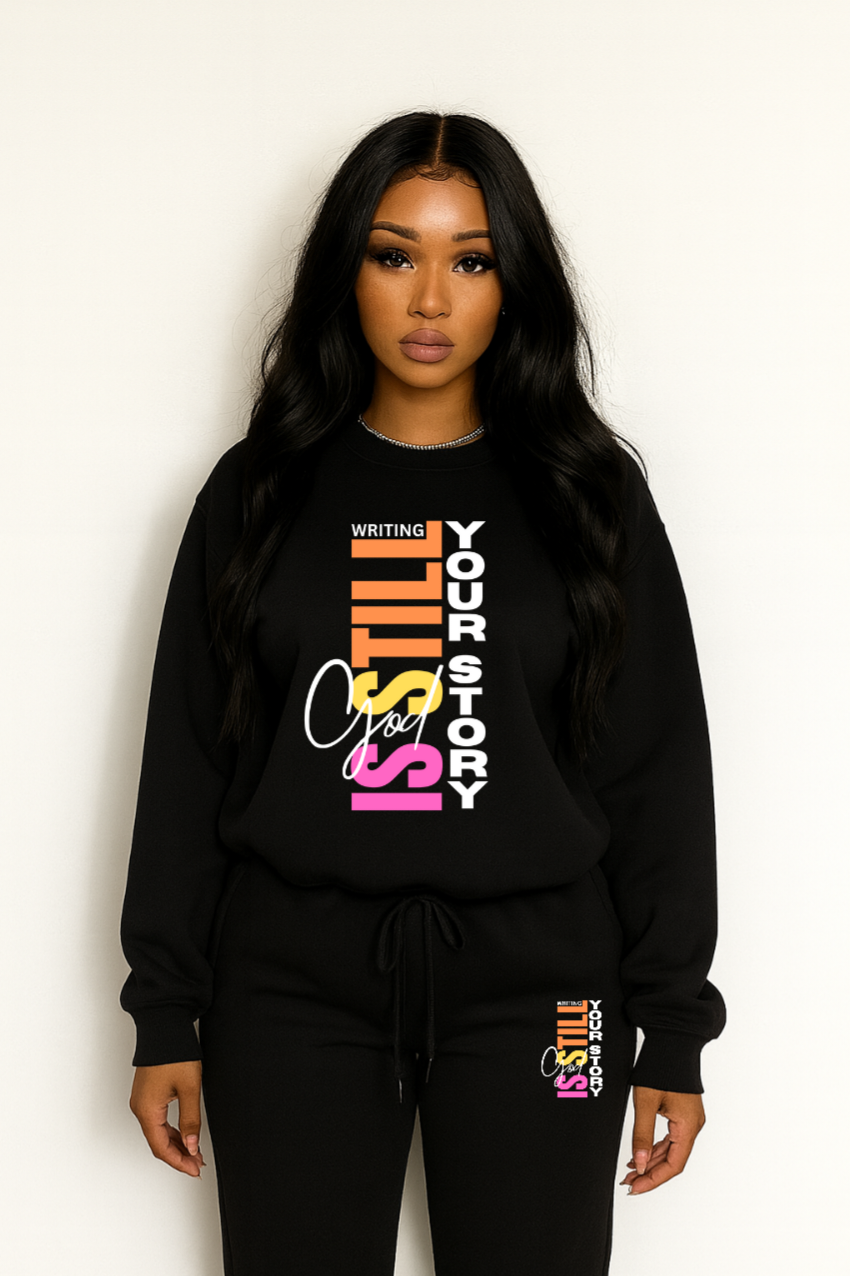 God is still writing Your Story Unisex Crewneck Sweatshirt and Joggers Set